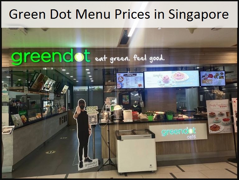 Green Dot Menu Prices List in Singapore Latest 2023