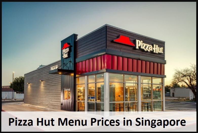 Pizza Hut Menu Prices in Singapore