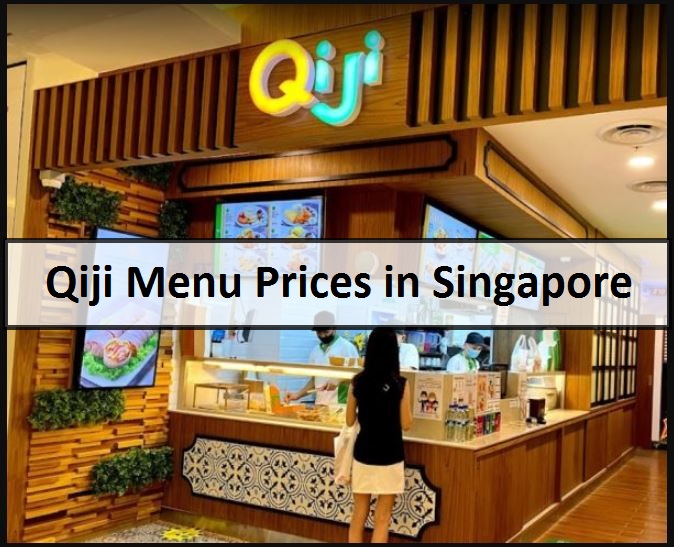 Qiji Menu Prices List in Singapore Latest 2023