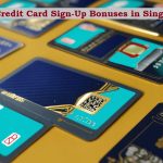 Best Credit Card Sign-Up Bonuses in Singapore