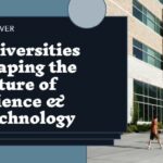 Universities Shaping the Future of Science & Technology
